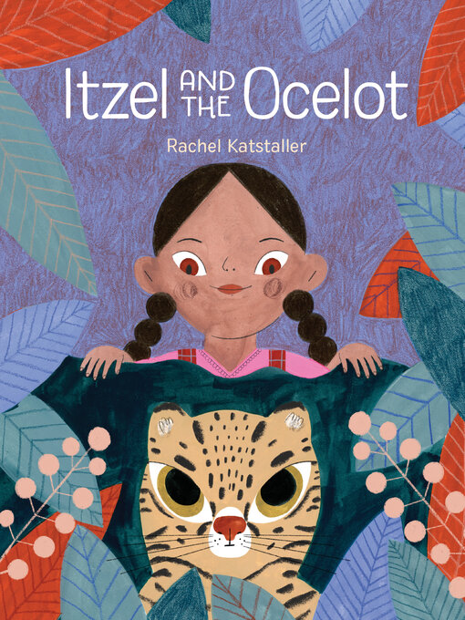 Title details for Itzel and the Ocelot by Rachel Katstaller - Available